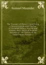 The Treasury of History: Comprising a General Introductory Outline of Universal History, Ancient and Modern, and a Series of Separate Histories of . the History of the United States, Volume 2 - Samuel Maunder