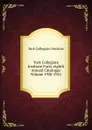 York Collegiate Institute Forty-eighth Annual Catalogue Volume 1920-1921 - York Collegiate Institute