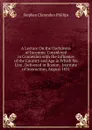 A Lecture On the Usefulness of Lyceums: Considered in Connexion with the Influence of the Country and Age in Which We Live . Delivered in Boston . Institute of Instruction, August 1831 - Stephen Clarendon Phillips