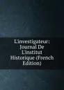 L.investigateur: Journal De L.institut Historique (French Edition) - 