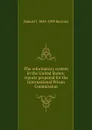 The reformatory system in the United States: reports prepared for the International Prison Commission - Samuel J. 1845-1909 Barrows