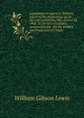 Legislation in regard to children; report of the proceedings at the Special Conference, May 22 and 23, 1906 . in the City of London, convened by the . for the Welfare and Protection of Childre - William Gibson Lewis