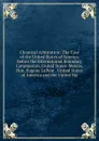 Chamizal Arbitration: The Case of the United States of America Before the International Boundary Commission, United States-Mexico, Hon. Eugene Lafleur . United States of America and the United Sta - 