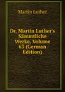 Dr. Martin Luther.s Sammtliche Werke, Volume 63 (German Edition) - M. Luther