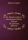 Dr. Martin Luther.s Sammtliche Werke, Volume 38 (German Edition) - M. Luther