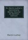 Dr. Martin Luther.s Sammtliche Werke, Volume 66 (German Edition) - M. Luther