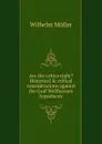 Are the critics right. Historical . critical considerations against the Graf-Wellhausen hypothesis - Wilhelm Möller