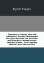 Ceremonies, customs, rites and traditions of the Jews, interspersed with gleanings from the Jerusalem and Babylonish Talmud and the Targums, Mishna, . also a copious selection from some of their - Hyam Isaacs