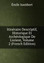 Itineraire Descriptif, Historique Et Archeologique De L.orient, Volume 2 (French Edition) - Émile Isambert