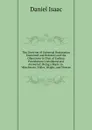 The Doctrine of Universal Restoration Examined and Refuted; and the Objections to That of Endless Punishment Considered and Answered: Being a Reply to . Winchester, Vidler, Wright, and Weaver - Daniel Isaac