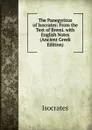 The Panegyricus of Isocrates: From the Text of Bremi. with English Notes (Ancient Greek Edition) - Isocrates