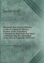 Menasseh Ben Israel.s Mission to Oliver Cromwell: Being a Reprint of the Pamphlets Published by Menasseh Ben Israel to Promote the Re-Admission of the Jews to England, 1649-1656 - Lucien Wolf