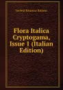 Flora Italica Cryptogama, Issue 1 (Italian Edition) - Società Botanica Italiana