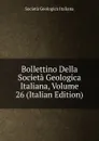 Bollettino Della Societa Geologica Italiana, Volume 26 (Italian Edition) - Società geologica italiana