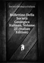 Bollettino Della Societa Geologica Italiana, Volume 23 (Italian Edition) - Società geologica italiana
