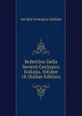 Bollettino Della Societa Geologica Italiana, Volume 18 (Italian Edition) - Società geologica italiana