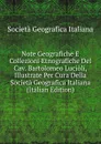 Note Geografiche E Collezioni Etnografiche Del Cav. Bartolomeo Lucioli, Illustrate Per Cura Della Societa Geografica Italiana (Italian Edition) - Società geografica italiana