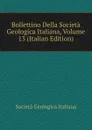 Bollettino Della Societa Geologica Italiana, Volume 13 (Italian Edition) - Società geologica italiana