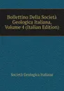 Bollettino Della Societa Geologica Italiana, Volume 4 (Italian Edition) - Società geologica italiana