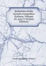 Bollettino Della Societa Geografica Italiana, Volume 45,.part 2 (Italian Edition) - Società geografica italiana