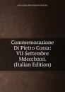 Commemorazione Di Pietro Cossa: VII Settembre Mdccclxxxi. (Italian Edition) - Associazione Della Stampa Period Italia