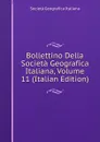 Bollettino Della Societa Geografica Italiana, Volume 11 (Italian Edition) - Società geografica italiana