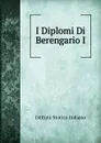 I Diplomi Di Berengario I - Istituto storico italiano