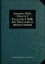 Annuario Della Libreria E Tipografia E Delle Arti Affini in Italia (Italian Edition) - Associazione Editoriale-Librav Italiana