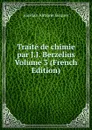 Traite de chimie par J.J. Berzelius Volume 3 (French Edition) - Jourdan Antione Jacques