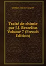 Traite de chimie par J.J. Berzelius Volume 7 (French Edition) - Jourdan Antione Jacques