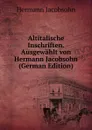 Altitalische Inschriften. Ausgewahlt von Hermann Jacobsohn (German Edition) - Hermann Jacobsohn