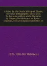 A letter by Mar Jacob, bishop of Edessa, on Syriac orthography; also a tract by the same author, and a discourse by Gregory Bar Hebraeus on Syriac . museum, with an English translation an - 1226-1286 Bar Hebraeus