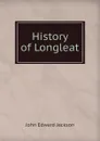 History of Longleat - John Edward Jackson