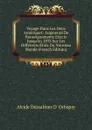 Voyage Dans Les Deux Ameriques: Augmente De Renseignements Exacts Jusqu.en 1853 Sur Les Differents Etats Du Nouveau Monde (French Edition) - Alcide Dessalines d'Orbigny