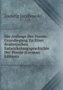 Die Anfange Der Poesie: Grundlegung Zu Einer Realistischen Entwickelungsgeschichte Der Poesie (German Edition) - Ludwig Jacobowski
