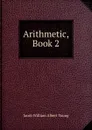 Arithmetic, Book 2 - Jacob William Albert Young