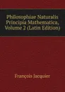 Philosophiae Naturalis Principia Mathematica, Volume 2 (Latin Edition) - François Jacquier