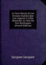 Le Faut-Mourir Et Les Excuses Inutiles Que L.on Apporte A Cette Necessite: Le Tout En Vers Burlesques (French Edition) - Jacques Jacques