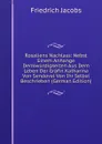 Rosaliens Nachlass: Nebst Einem Anhange Denkwurdigkeiten Aus Dem Leben Der Grafin Katharina Von Sendoval Von Ihr Selbst Beschrieben (German Edition) - Jacobs Friedrich