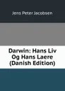 Darwin: Hans Liv Og Hans Laere (Danish Edition) - Jens Peter Jacobsen