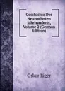 Geschichte Des Neunzehnten Jahrhunderts, Volume 2 (German Edition) - Oskar Jäger