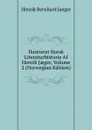 Ilustreret Norsk Literaturhistorie Af Henrik Jaeger, Volume 2 (Norwegian Edition) - Henrik Bernhard Jaeger