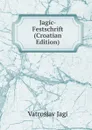 Jagic-Festschrift (Croatian Edition) - Vatroslav Jagi