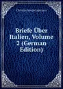 Briefe Uber Italien, Volume 2 (German Edition) - Christian Joseph Jagemann