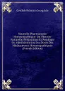 Nouvelle Pharmacopee Homoeopathique: Ou Histoire Naturelle, Preparation Et Posologie Ou Administration Des Doses Des Medicaments Homoeopathiques (French Edition) - Gottlieb Heinrich Georg Jahr