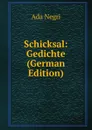 Schicksal: Gedichte (German Edition) - Ada Negri