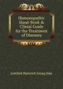 Homoeopathic Hand-Book . Clinial Guide for the Treatment of Diseases. - Gottlieb Heinrich Georg Jahr