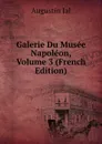 Galerie Du Musee Napoleon, Volume 3 (French Edition) - Augustin Jal