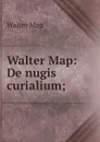 Walter Map: De nugis curialium; - Walter Map