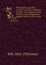 The Gospel according to Peter: and, The revelation of Peter : two lectures on the newly recovered fragments together with the Greek texts - M R. 1862-1936 James